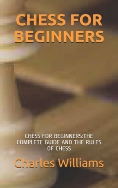 Cover for Charles Williams · Chess for Beginners (Paperback Book) (2021)