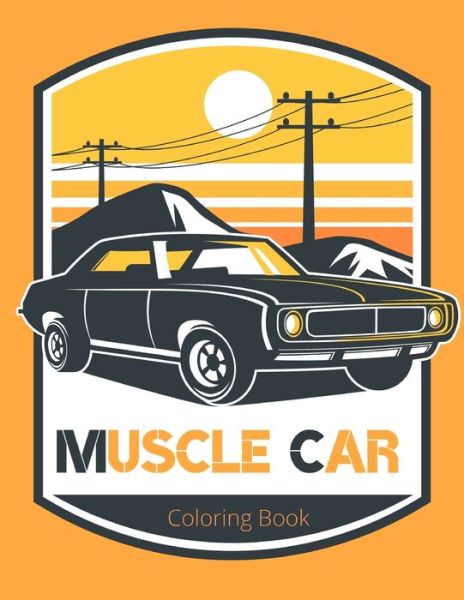 Cover for Lurro · Muscle Car Coloring Book: American Retro and Classic Supercars for Cars Lover Adults and Kids (Paperback Bog) (2021)