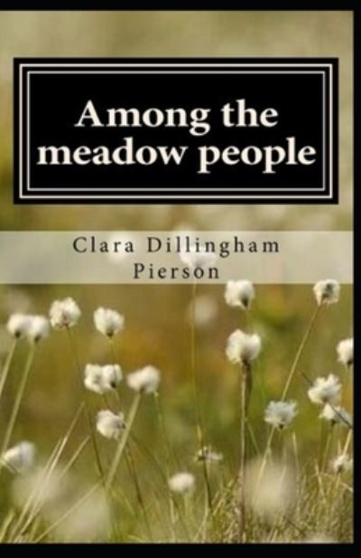 Cover for Clara Dillingham Pierson · Among the Meadow People Illustrated (Paperback Book) (2021)