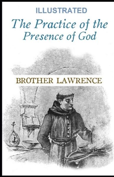 Cover for Brother Lawrence · The Practice of the Presence of God Illustrated (Taschenbuch) (2021)
