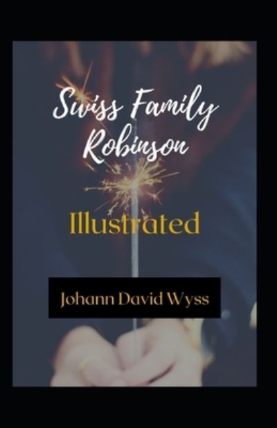 Cover for Johann David Wyss · Swiss Family Robinson Illustrated (Paperback Book) (2021)