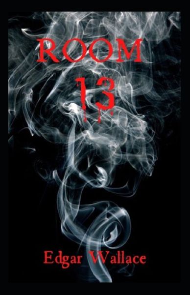 Cover for Edgar Wallace · Room 13 Annotated (Paperback Book) (2021)