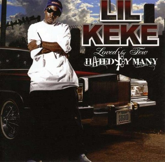 Lil Keke · Loved by Few Hated by Many (CD) [Clean edition] (2008)