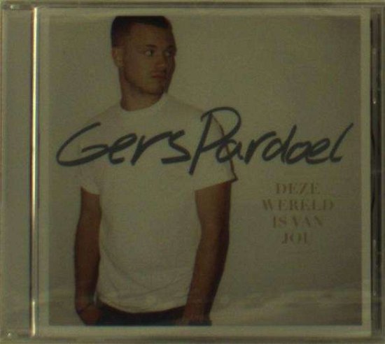 Cover for Gers Pardoel · Deze Wereld Is Van Jou (CD) (2012)