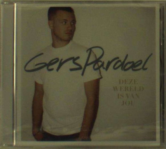 Deze Wereld Is Van Jou - Gers Pardoel - Musikk - TOP NOTCH - 0602537149360 - 22. november 2012