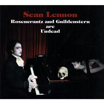 Cover for Sean Lennon · Rosencrantz &amp; Guildenstern Are Undead (CD) (2009)