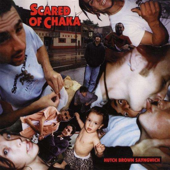 Cover for Scared Of Chaka · Hutch Brown Sayngwich (CD) (2008)
