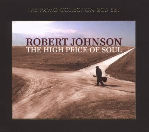 The High Price Of Soul - Robert Johnson - Musik - PRIMO - 0805520090360 - 29. Januar 2007