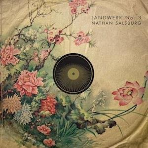 Cover for Nathan Salsburg · Landwerk No. 3 (LP) (2022)