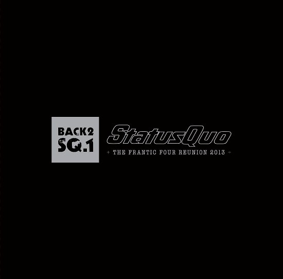 Back2SQ1 - The Frantic Four Reunion Tour 2013 - Live at Glasgow - Status Quo - Muziek - EARMUSIC - 4029759089360 - 16 september 2013