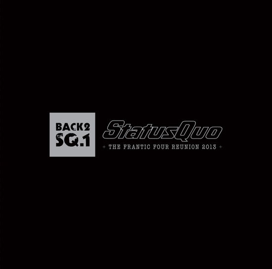 Back2SQ1 - The Frantic Four Reunion Tour 2013 - Live at Glasgow - Status Quo - Musik - EARMUSIC - 4029759089360 - 16. September 2013