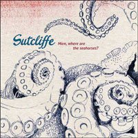 Cover for Sutcliffe · Mom Where Are The Horses (CD) (2010)