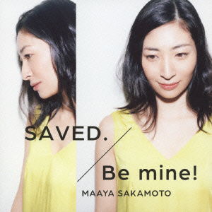 Cover for Maaya Sakamoto · Saved./be Mine! (CD) [Japan Import edition] (2014)