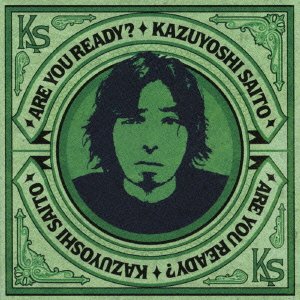 Cover for Kazuyoshi Saito · Are You Ready? (CD) [Japan Import edition] (2010)
