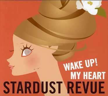 Wake Up! My Heart - Stardust Revue - Music - TEICHIKU ENTERTAINMENT INC. - 4988004103360 - March 21, 2007