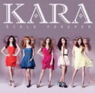 Girls Forever - Kara - Music - UNIVERSAL MUSIC CORPORATION - 4988005742360 - November 14, 2012