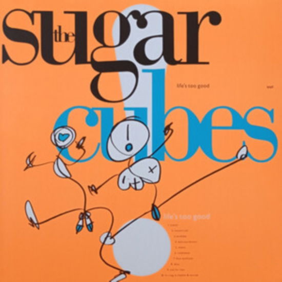 Sugarcubes · Lifes Too Good (Orange Vinyl) (LP) (2022)