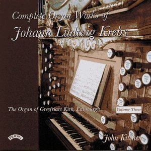 Complete Organ Works Of Johann Krebs - Vol 3 - The Organ Of Greyfriars Kirk. Edinburgh - John Kitchen - Musik - PRIORY RECORDS - 5028612207360 - 11 maj 2018