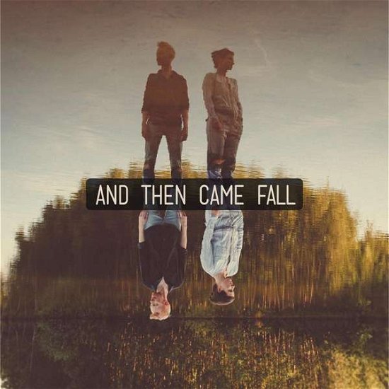 And Then Came Fall (CD) (2018)