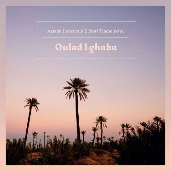 Cover for Hamzaoui, Asmaa &amp; Bnat Timbouktou · Oulad Lghaba (LP) (2019)