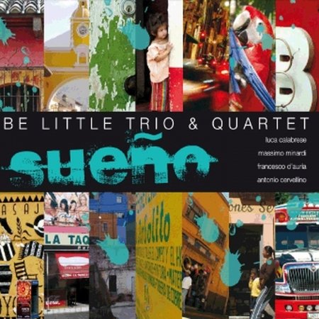 Cover for Be Little Trio &amp; Quartet · Sueno (CD) (2010)