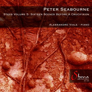 Steps Volume 5: Sixteen Scenes Before a Crucifixio - Alessandro Viale - Music - Sheva Contemporary - 8033776711360 - November 6, 2015