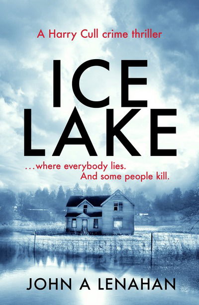 Cover for John A Lenahan · Ice Lake - Psychologist Harry Cull Thriller (Paperback Book) (2017)
