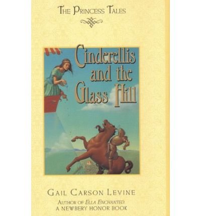 Cover for Gail Carson Levine · Cinderellis and the Glass Hill (Princess Tales) (Hardcover bog) [1st edition] (2000)