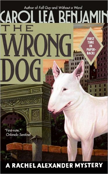 The Wrong Dog: a Rachel Alexander Mystery (Rachel Alexander & Dash Mysteries) - Carol Lea Benjamin - Books - Avon - 9780060762360 - July 26, 2005