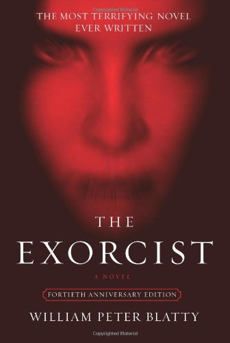 Cover for William Peter Blatty · The Exorcist: A Novel (Taschenbuch) [40 Anv edition] (2011)
