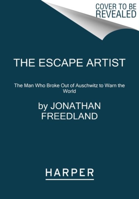 Cover for Jonathan Freedland · The Escape Artist: The Man Who Broke Out of Auschwitz to Warn the World (Pocketbok) (2023)