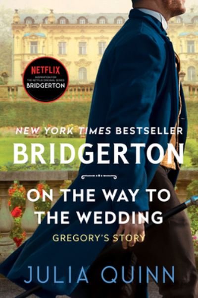 Cover for Julia Quinn · On the Way to the Wedding: Bridgerton: Gregory's Story - Bridgertons (Hardcover bog) (2021)