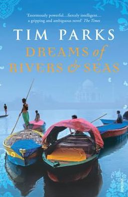 Cover for Tim Parks · Dreams of Rivers and Seas (Paperback Book) (2009)