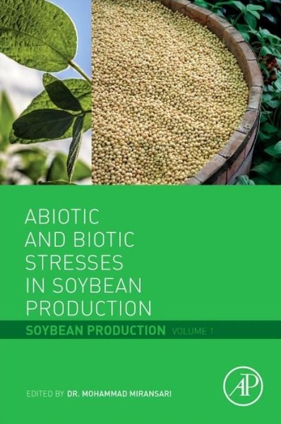 Cover for Mohammad Miransari · Abiotic and Biotic Stresses in Soybean Production: Soybean Production Volume 1 (Hardcover Book) (2016)