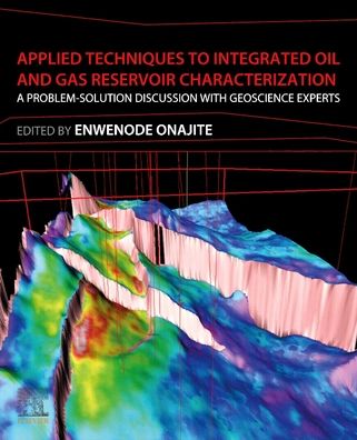 Cover for Applied Techniques to Integrated Oil and Gas Reservoir Characterization: A Problem-Solution Discussion with Geoscience Experts (Paperback Book) (2021)