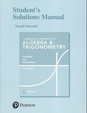Cover for Margaret Lial · Student Solutions Manual for Graphical Approach to Algebra &amp; Trigonometry, A (Taschenbuch) (2018)