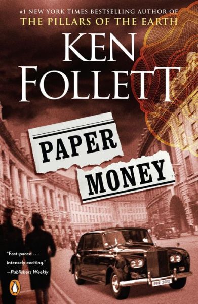 Paper Money: A Novel - Ken Follett - Kirjat - Penguin Publishing Group - 9780143133360 - tiistai 5. kesäkuuta 2018