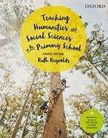 Cover for Reynolds, Ruth (Associate Professor, Associate Professor, University Of Newcastle) · Teaching Humanities and Social Sciences in the Primary School (Paperback Book) [4 Revised edition] (2018)