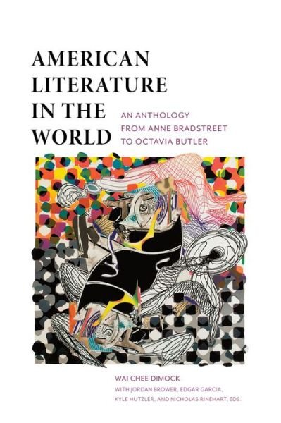 Cover for Wai-chee Dimock · American Literature in the World: An Anthology from Anne Bradstreet to Octavia Butler (Inbunden Bok) (2017)