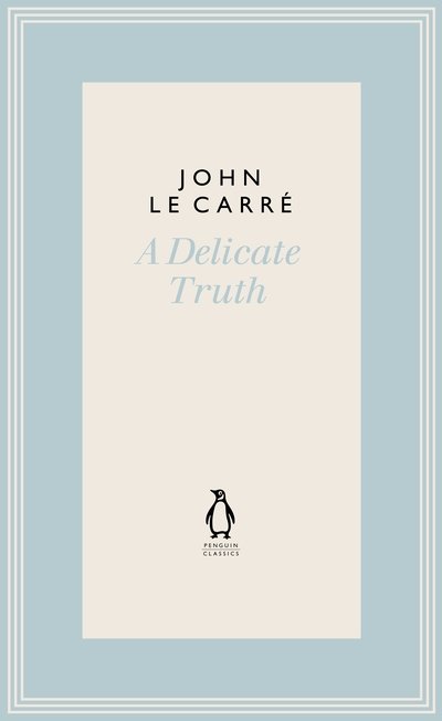 Cover for John Le Carre · A Delicate Truth - The Penguin John le Carre Hardback Collection (Hardcover bog) (2022)