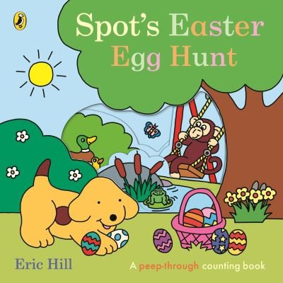 Cover for Eric Hill · Spot's Easter Egg Hunt (Board book) (2024)