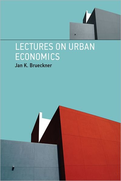Cover for Brueckner, Jan K. (University of California Irvine) · Lectures on Urban Economics - Lectures on Urban Economics (Paperback Book) (2011)