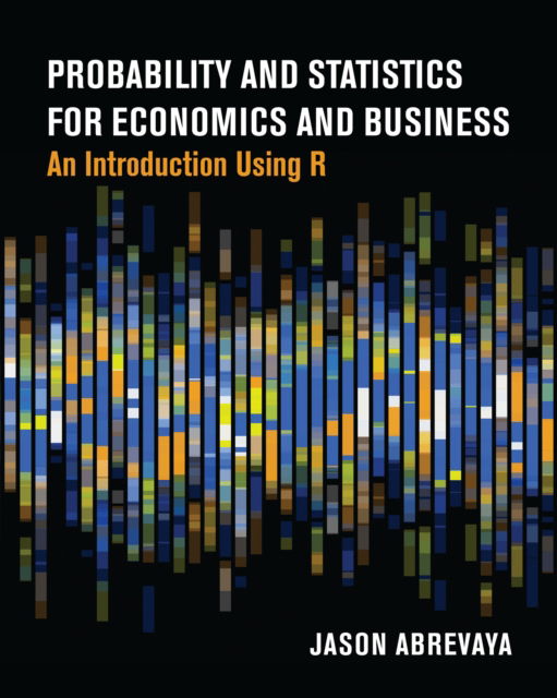Cover for Jason Abrevaya · Probability and Statistics for Economics and Business: An Introduction Using R (Pocketbok) (2025)