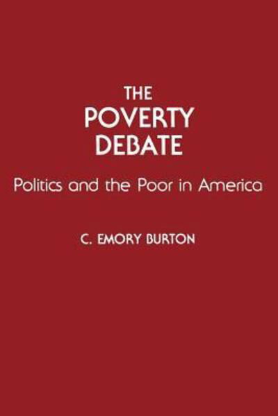 Cover for C Emory Burton · The Poverty Debate: Politics and the Poor in America (Taschenbuch) (1992)