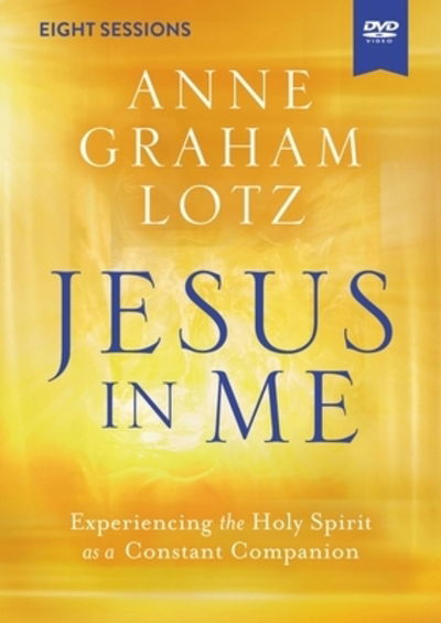 Cover for Anne Graham Lotz · Jesus in Me Video Study: Experiencing the Holy Spirit as a Constant Companion (DVD) (2021)