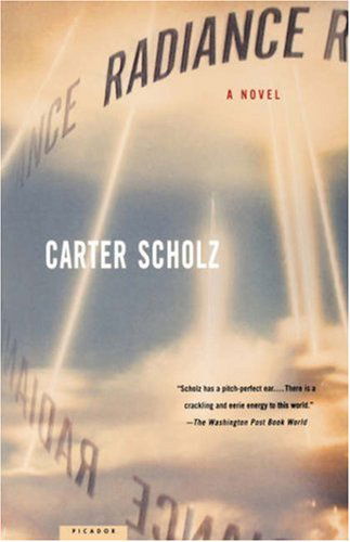 Cover for Carter Scholz · Radiance: a Novel (Paperback Book) [First edition] (2003)