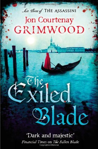 Cover for Jon Courtenay Grimwood · The Exiled Blade (The Assassini) (Paperback Book) (2013)