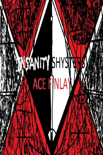 Cover for Ace Finlay · Insanity Shysters (Pocketbok) (2018)