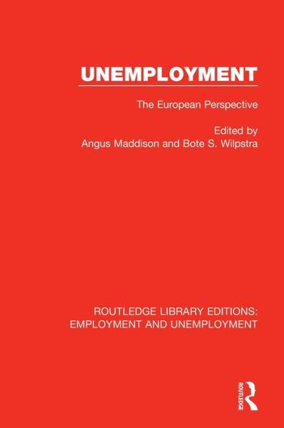 Cover for Unemployment: The European Perspective - Routledge Library Editions: Employment and Unemployment (Paperback Book) (2020)