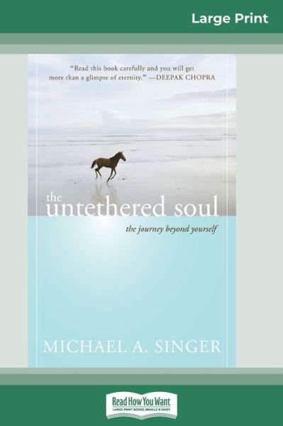 Cover for Michael A Singer · The Untethered Soul: The Journey Beyond Yourself (16pt Large Print Edition) (Paperback Bog) [Large type / large print edition] (2009)